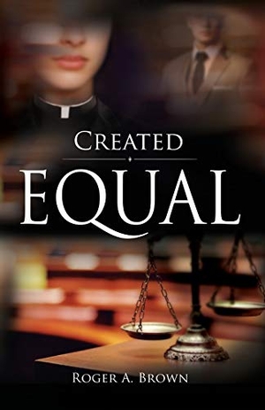 Brown, Roger A. Created Equal. Curran Press, 2017.