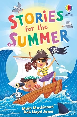 Mackinnon, Mairi / Jones, Rob Lloyd et al. Stories for the Summer. Usborne Publishing  IWUK, 2026.