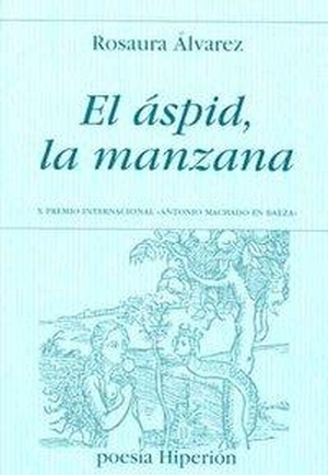 Álvarez, Rosaura. El áspid, la manzana. Hiperión, 2006.