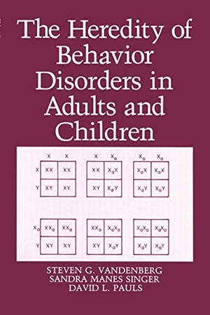 Pauls, D. L. / Vandenberg, S. G. et al. The Heredity of Behavior Disorders in Adults and Children. Springer US, 2012.
