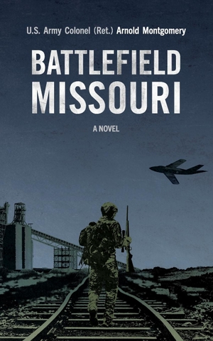 Montgomery, Arnold P.. Battlefield Missouri. Three Ravens Publishing, 2023.