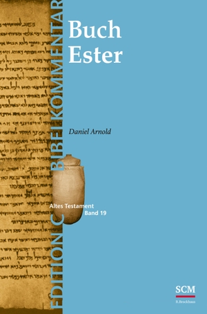 Arnold, Daniel. Das Buch Ester (Edition C/AT/Band 19) - (Edition C/AT/Band 42). SCM Brockhaus, R., 2023.