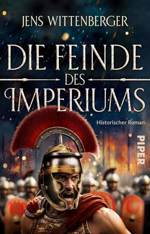 Wittenberger, Jens. Die Feinde des Imperiums - Historischer Roman | Intrigen und Schlachten im alten Rom. Piper Verlag GmbH, 2026.