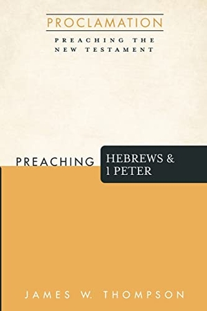 Thompson, James W.. Preaching Hebrews and 1 Peter. Cascade Books, 2021.