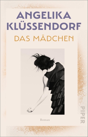 Klüssendorf, Angelika. Das Mädchen - Roman | Band 1 der preisgekrönten Trilogie. Piper Verlag GmbH, 2021.