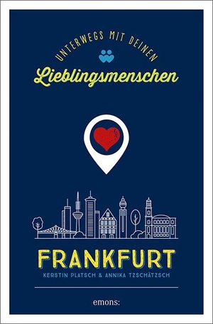 Platsch, Kerstin / Annika Tzschätzsch. Frankfurt. Unterwegs mit deinen Lieblingsmenschen. Emons Verlag, 2021.