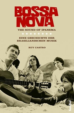 Castro, Ruy. Bossa nova - The Sound of Ipanema - Eine Geschichte der brasilianischen Musik. Hannibal Verlag, 2011.