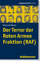Der Terror der Roten Armee Fraktion (RAF)