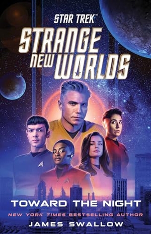 Swallow, James. Star Trek: Strange New Worlds: Toward the Night. Star Trek, 2026.