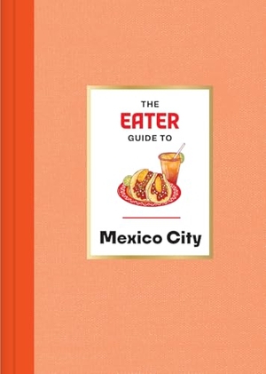 Eater / Nils Bernstein. The Eater Guide to Mexico City. Abrams, 2026.