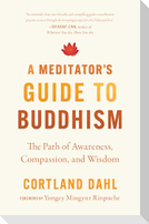 Meditator's Guide to Buddhism,A