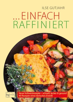 Gutjahr, Ilse. Einfach raffiniert. Emu-Verlags-GmbH, 2002.