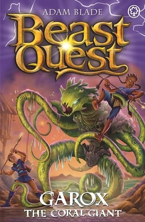 Blade, Adam. Beast Quest: Garox the Coral Giant - Series 29 Book 2. Hachette Children's Group, 2022.