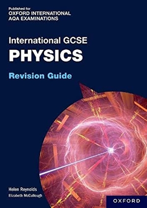 Reynolds, Helen. OxfordAQA International GCSE Physics (9203) - Revision Guide. Oxford University Press, 2022.