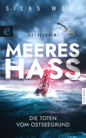 Wolf, Silas. Meereshass - Die Toten vom Ostseegrund - Küstenkrimi - Ostseekrimi. Pahlberg Verlag, 2024.