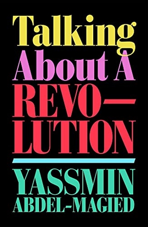 Abdel-Magied, Yassmin. Talking about a Revolution. Penguin Random House Australia, 2022.