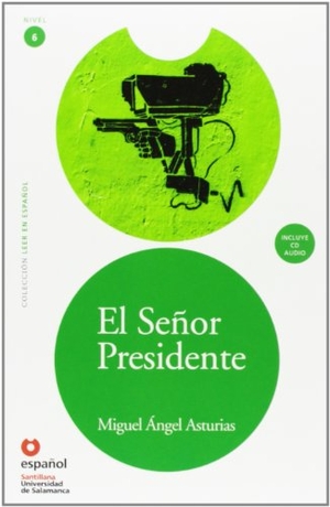 Asturias, Miguel Angel. El Senor Presidente (Ed11+cd) [The President (Ed11]cd)]. Loqueleo, 2008.