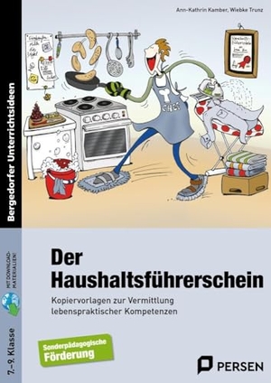Kamber, Ann-Kathrin / Wiebke Trunz. Der Haushaltsführerschein - Kopiervorlagen zur Vermittlung lebenspraktischer Kompetenzen (7. bis 9. Klasse). Persen Verlag i.d. AAP, 2016.