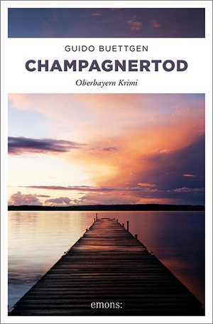 Buettgen, Guido. Champagnertod - Oberbayern Krimi. Emons Verlag, 2018.