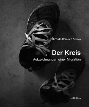 Ramírez Arriola, Ricardo. Der Kreis - Aufzeichnungen einer Migration. wbv Media GmbH, 2017.