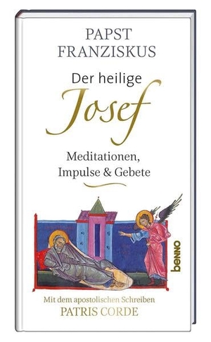 Franziskus, Papst. Der heilige Josef - Meditationen, Impulse & Gebete. St. Benno Verlag GmbH, 2021.
