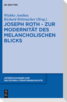 Joseph Roth - Zur Modernität des melancholischen Blicks