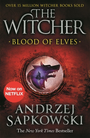Sapkowski, Andrzej. Blood of Elves - Witcher 1 - Now a major Netflix show. Orion Publishing Group, 2020.