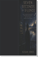 Seven Seconds of Silence