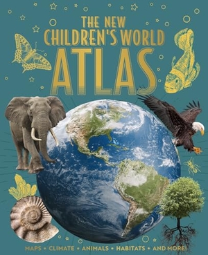 Hibbert, Clare / Martin, Claudia et al. The New Children's World Atlas - Maps, Climate, Animals, Habitats, and More!. Arcturus Publishing Ltd, 2025.