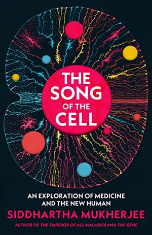 Mukherjee, Siddhartha. The Song of the Cell - An Exploration of Medicine and the New Human. Vintage Publishing, 2022.
