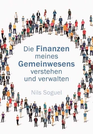 Soguel, Nils. Die Finanzen meines Gemeinwesens verstehen und verwalten. Edition Rüegger, 2023.