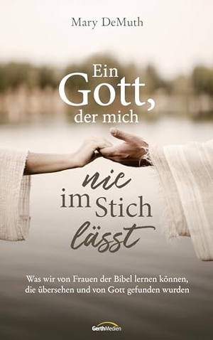 Demuth, Mary. Ein Gott, der mich nie im Stich lässt - Was wir von Frauen der Bibel lernen können, die übersehen und von Gott gefunden wurden. Gerth Medien GmbH, 2026.