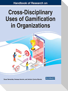 Handbook of Research on Cross-Disciplinary Uses of Gamification in Organizations