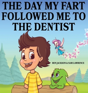 Jackson, Ben / Sam Lawrence. The Day My Fart Followed Me To The Dentist. Indie Publishing Group, 2017.