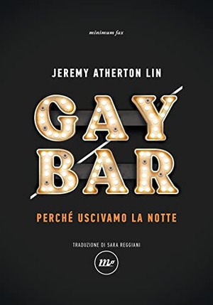 Atherton Lin, Jeremy. Gay bar. Perché uscivamo la notte. Minimum Fax, 2023.