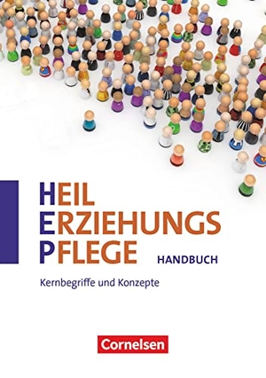 Friedrich, Bernd / Henkel, Maren et al. Heilerziehungspflege Kernbegriffe und Konzepte zu allen Bänden. Cornelsen Verlag GmbH, 2012.