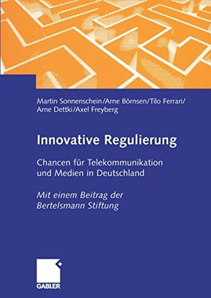 Sonnenschein, Martin / Börnsen, Arne et al. Innovative Regulierung - Chancen für Telekommunikation und Medien in Deutschland. Gabler Verlag, 2012.