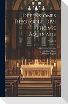 Defensiones theologiæ divi Thomæ Aquinatis; Volume 5