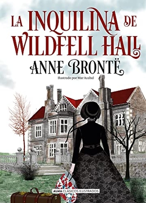 Brontë, Anne. La Inquilina de Wildfell Hall. Editorial Alma, 2023.