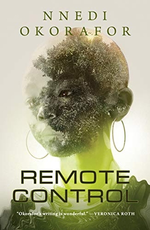 Okorafor, Nnedi. Remote Control. Tor Publishing Group, 2021.