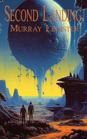 Leinster, Murray. Second Landing - A Positronic Book. Positronic Publishing, 2023.