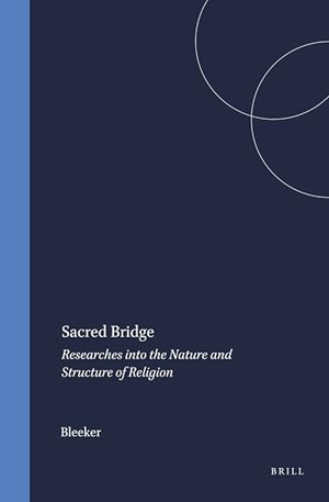 Bleeker. Sacred Bridge - Researches Into the Nature and Structure of Religion. Brill, 1963.