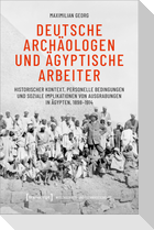 Deutsche Archäologen und ägyptische Arbeiter