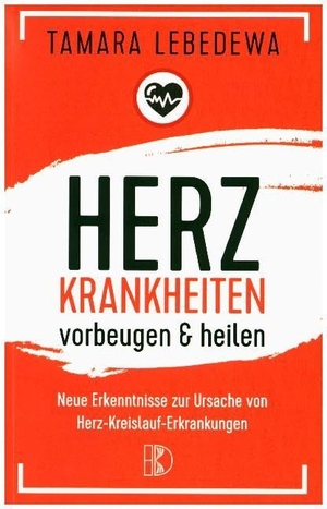Lebedewa, Tamara. Herzinfarkt vorbeugen und heilen - Neue Erkenntnisse zur Ursache von Herz-Kreislauf-Erkrankungen. Driediger, Verlag, 2018.