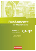 Fundamente der Mathematik 11. Schuljahr. Leistungskurs - Lösungen zum Schülerbuch