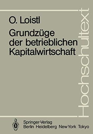 Loistl, Otto. Grundzüge der betrieblichen Kapitalwirtschaft. Springer Berlin Heidelberg, 1986.