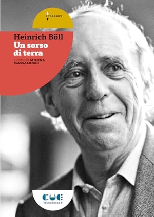 Böll, Heinrich. Un sorso di terra. Cue Press, 2024.