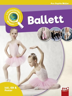 Müller, Ann Sophie. Leselauscher Wissen: Ballett  (inkl. CD). Buch Verlag Kempen, 2020.