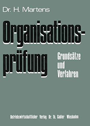 Martens, Helmut. Organisationsprüfung - Grundsätze und Verfahren. Gabler Verlag, 1972.
