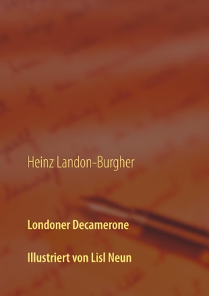 Landon-Burgher, Heinz. Londoner Decamerone - Illustrationen von Lisl Neun. Books on Demand, 2018.